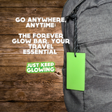 Forever Glow Bar: Reusable, battery-free light for travel. Attached to a backpack, highlighting portability. Text: Go Anywhere, Anytime. Just Keep Glowing.